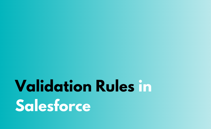 Validation Rules in Salesforce