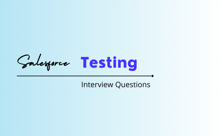 Salesforce Testing Interview Questions